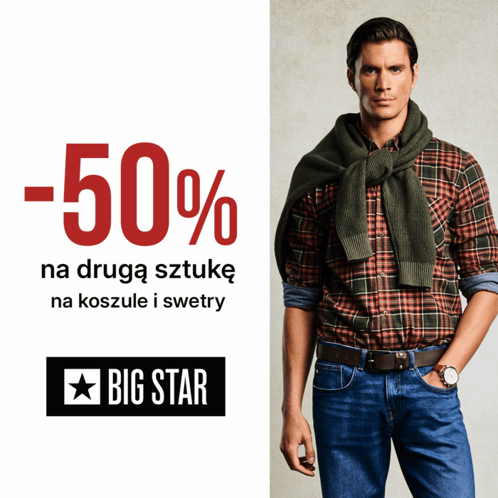 -50% NA DRUGĄ SZTUKĘ w BIG STAR! Otrzymaj 50% rabatu na drugą sztukę. Promocja dotyczy wybranych grup asortymentowych: KOSZULE I SWETRY.
