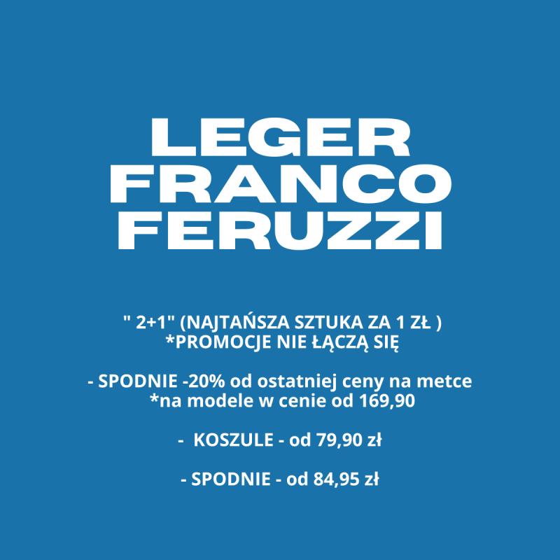 Grafika promocyjna Leger Franco Feruzzi z informacjami o promocji 2+1, zniżkach na spodnie i koszule.
