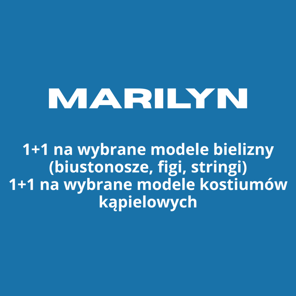 Grafika z napisem MARILYN oraz informacją o promocji 1+1 na wybrane modele bielizny (biustonosze, figi, stringi) i kostiumów kąpielowych na niebieskim tle.