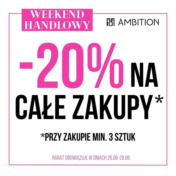 Weekend Handlowy w Ambition, -20% na całe zakupy przy zakupie min. 3 sztuk, logo Ambition