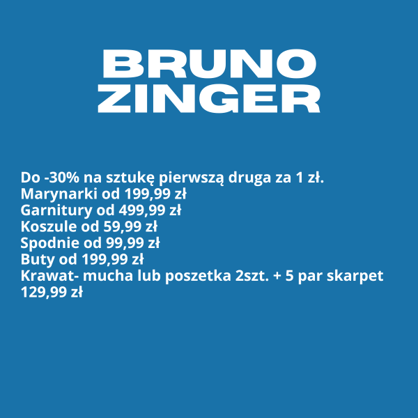 Grafika promocyjna Bruno Zinger z informacją o rabacie do -30% na pierwszą sztukę i drugą za 1 zł, z cenami marynarek, garniturów, koszul, spodni, butów i akcesoriów.