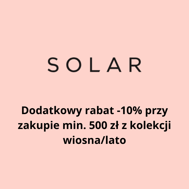 Logo marki Solar oraz informacja o dodatkowym rabacie -10% przy zakupie minimum 500 zł z kolekcji wiosna/lato na jasnoróżowym tle.