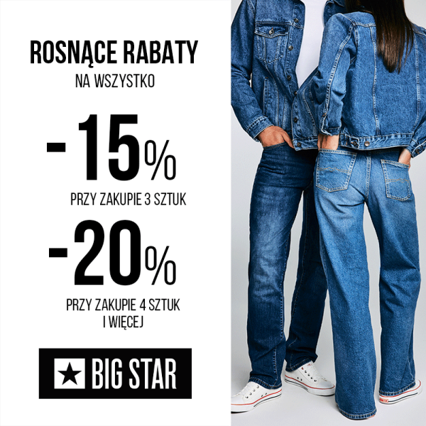 Para w ubraniach jeansowych, obok informacja o rosnących rabatach w Big Star: -15% przy zakupie 3 sztuk, -20% przy zakupie 4 sztuk i więcej.