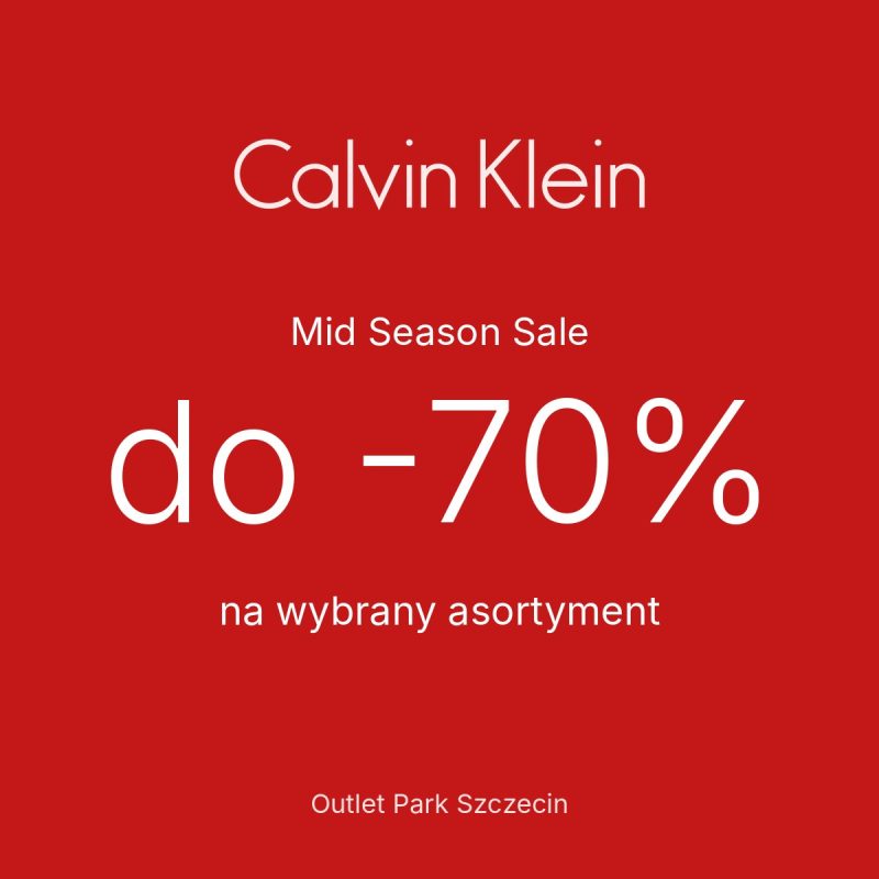 Grafika Calvin Klein w Outlet Park Szczecin: Mid Season Sale, do -70% na wybrany asortyment