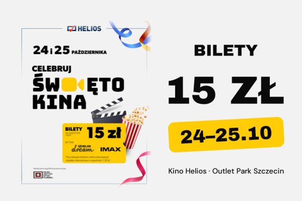 Helios – Święto Kina, bilety na wszystkie filmy po 15 zł, 24–25.10, Outlet Park Szczecin