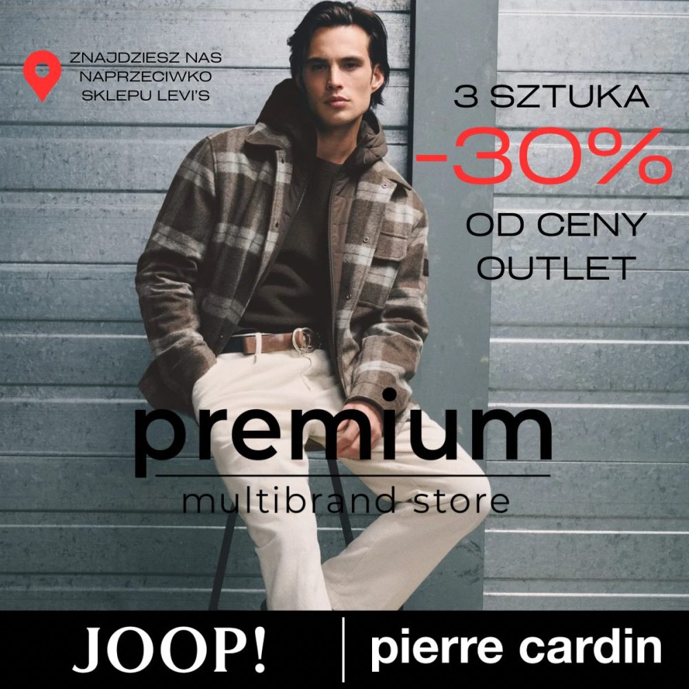 Grafika Premium Multibrand Store w Outlet Park Szczecin: mężczyzna w kraciastej kurtce, logo JOOP! i Pierre Cardin, -30% na trzecią sztukę od ceny outletowej